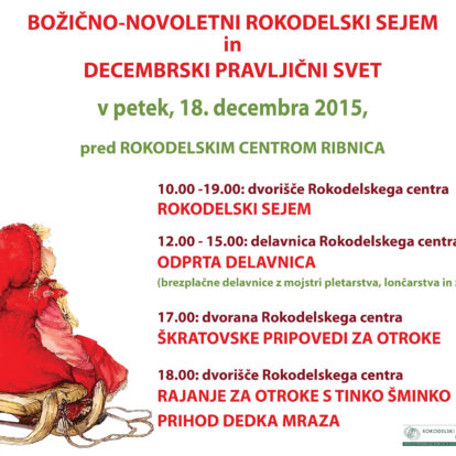 BOŽIČNO-NOVOLETNI ROKODELSKI SEJEM IN DECEMBRSKI PRAVLJIČNI SVET
